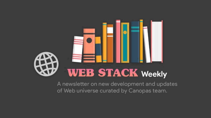 Web Stack Weekly — Issue #28. Welcome to Web weekly — a weekly… | by Sumita K | Canopas