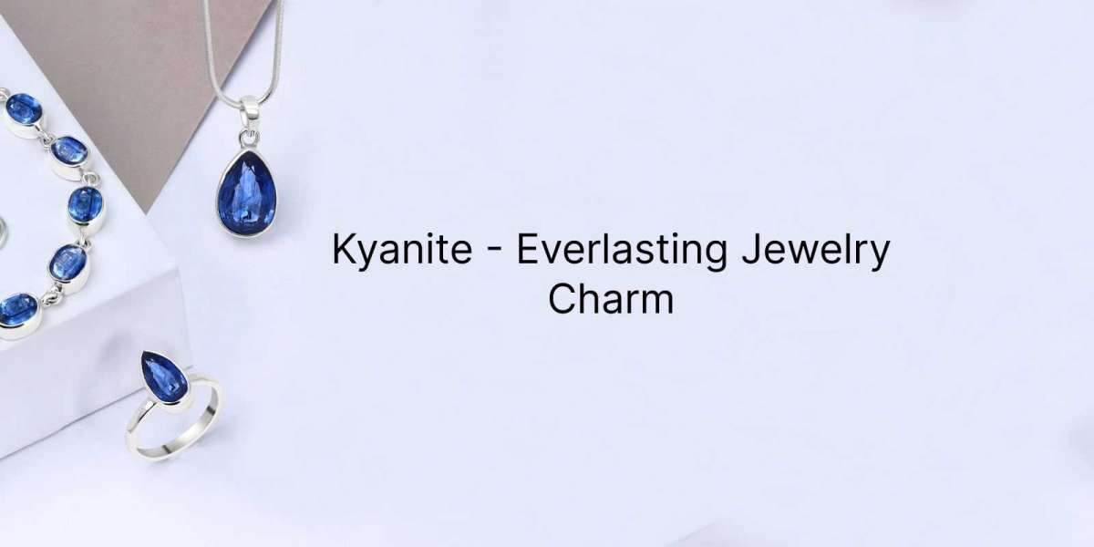 The Everlasting Temptation of Kyanite Jewelry