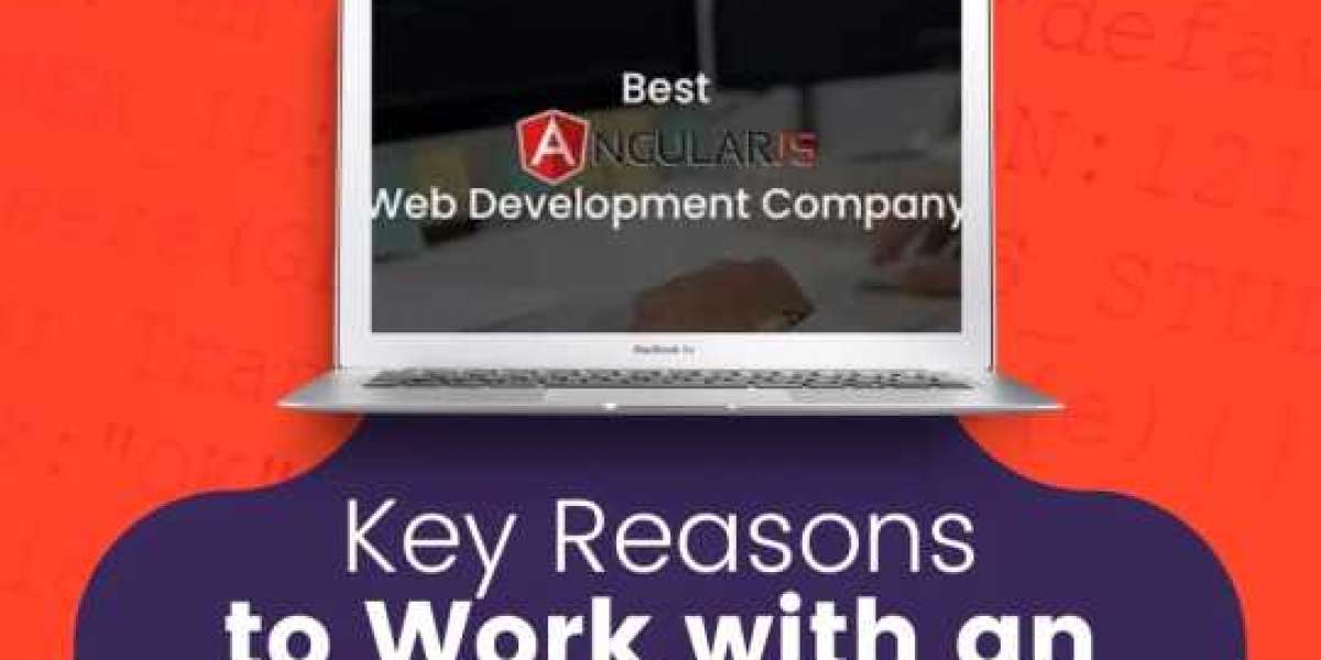 Key Reasons to Work with an Angularjs Development Company