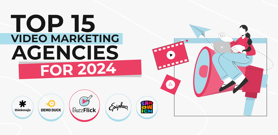 Top 15 Video Marketing Agencies for 2024