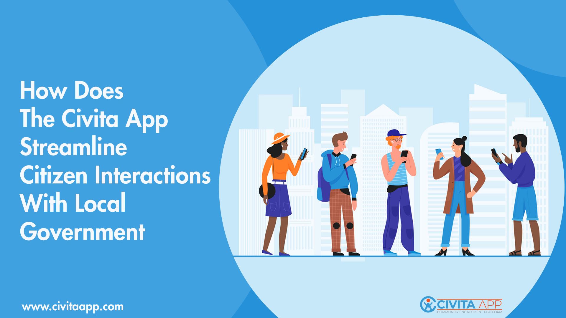 How Does the Civita App Streamline Citizen Interactions with Local Government - Civita App