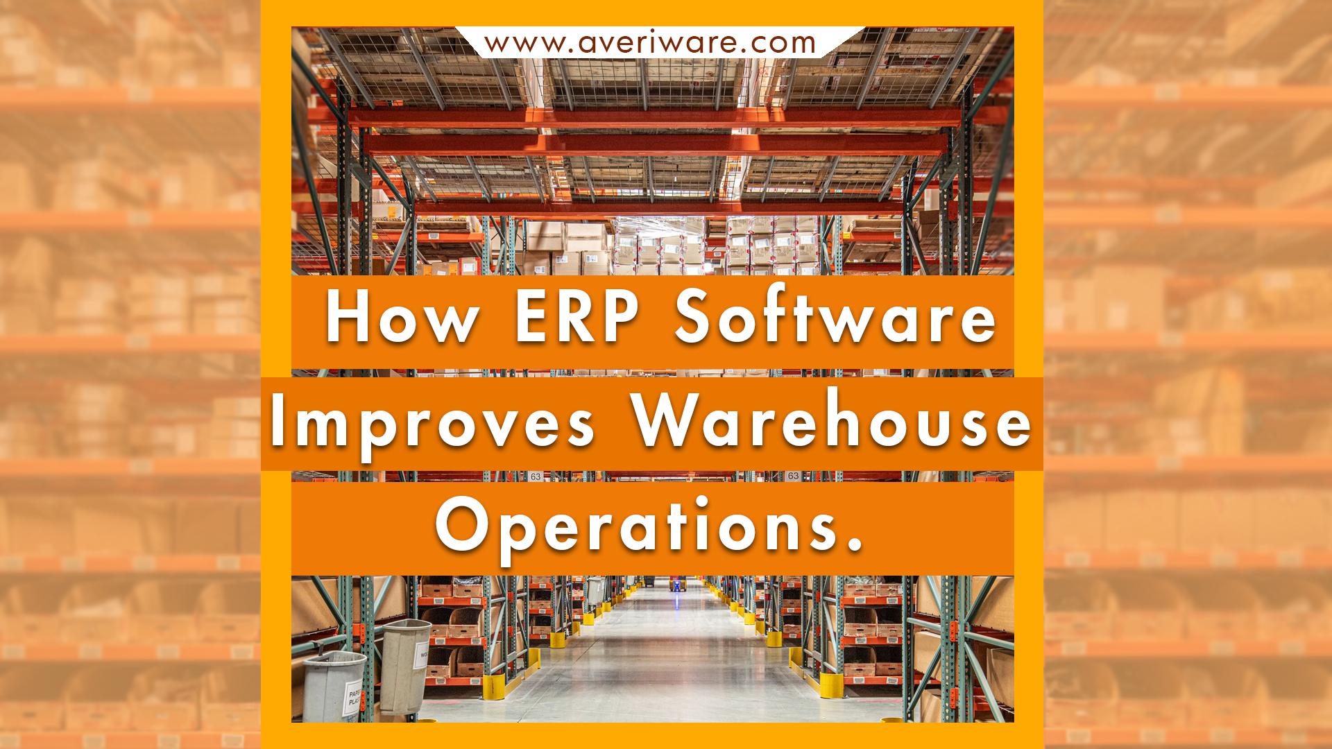 How ERP software Improves Warehouse Operations