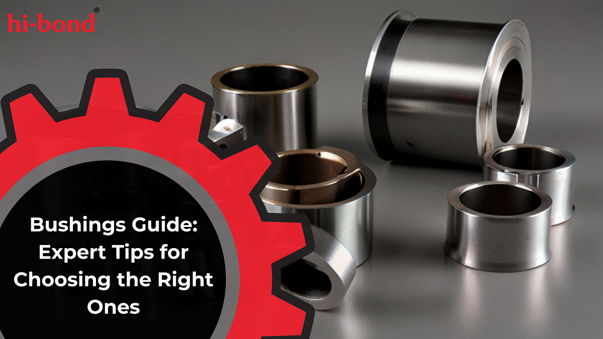 Bushings Guide: Expert Tips for Choosing the Right Ones | Medium