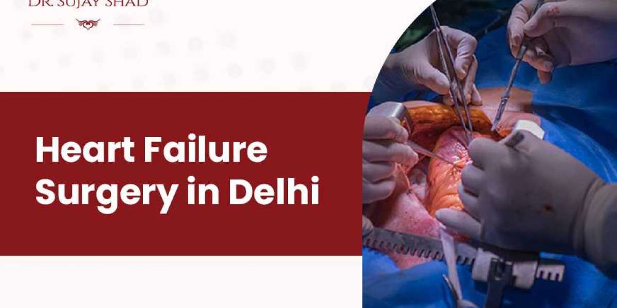 Heart Failure Surgery in Delhi