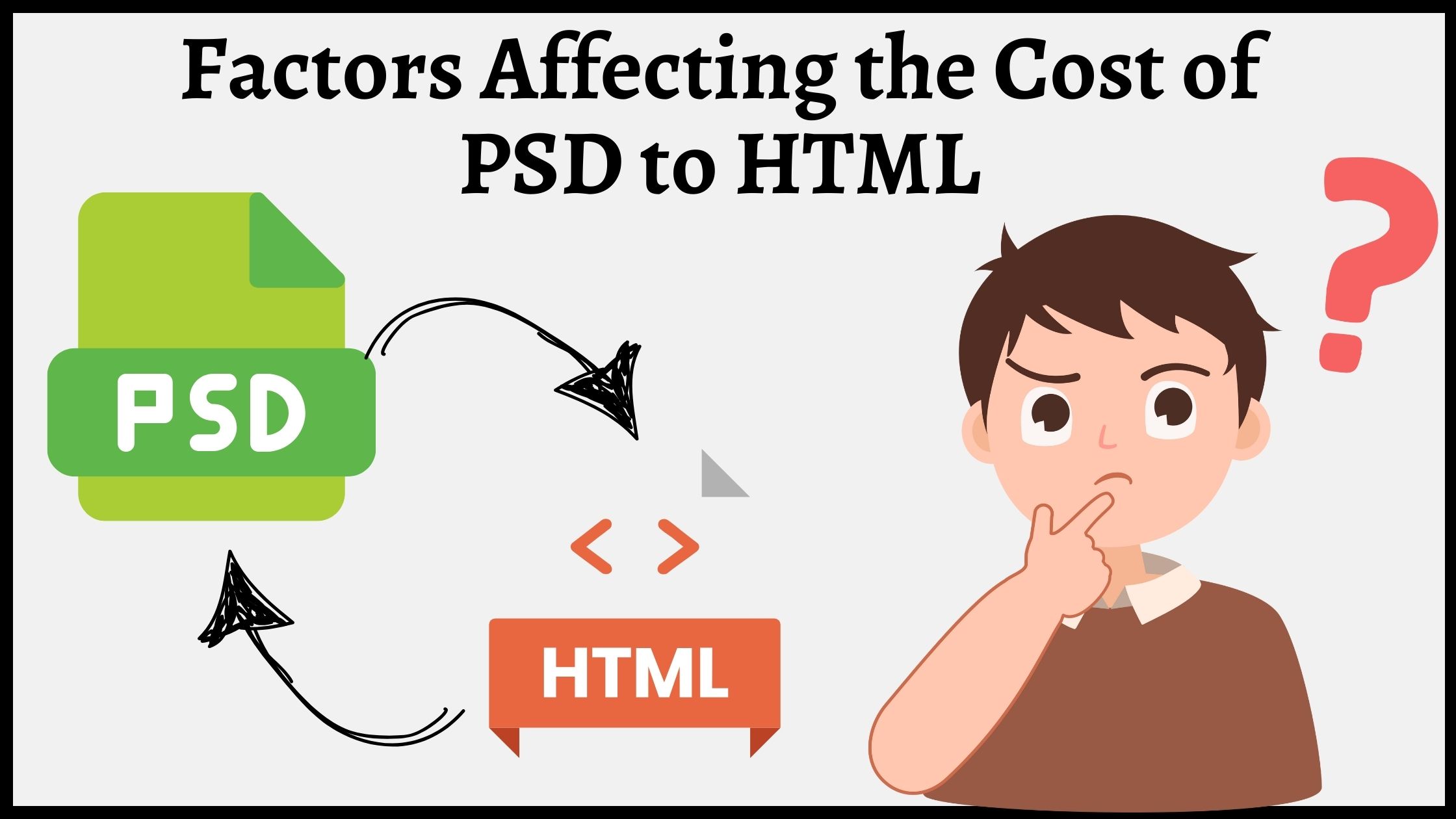 Key Cost Impacting Factors of PSD to HTML